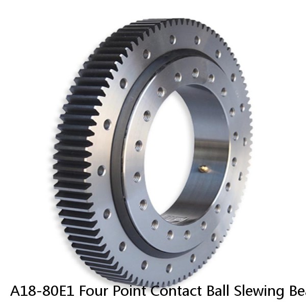 A18-80E1 Four Point Contact Ball Slewing Bearing With External Gear