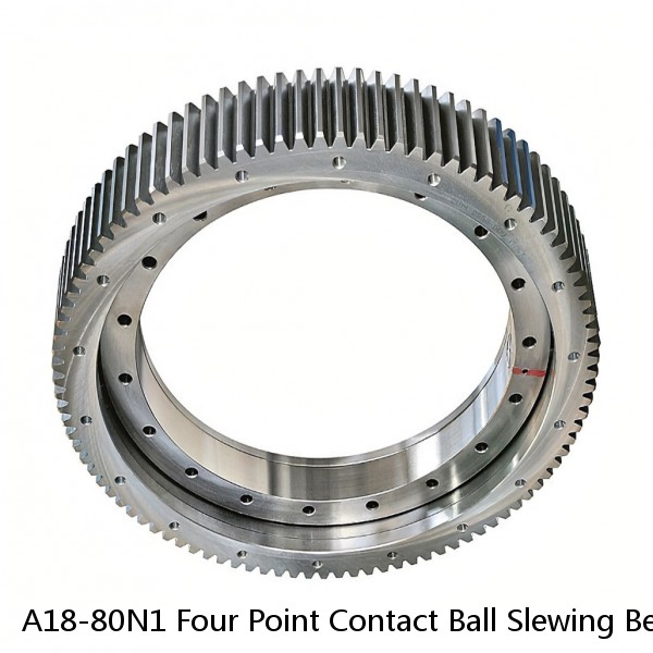 A18-80N1 Four Point Contact Ball Slewing Bearing With Inernal Gear