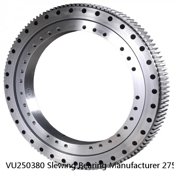 VU250380 Slewing Bearing Manufacturer 275x485x55mm